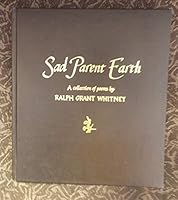 Sad Parent Earth: a Collection of Poems B000XRODNK Book Cover