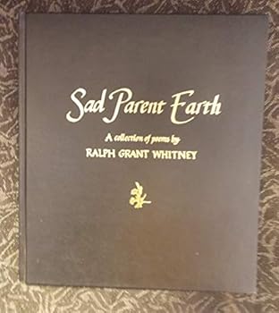 Unknown Binding Sad Parent Earth: a Collection of Poems Book