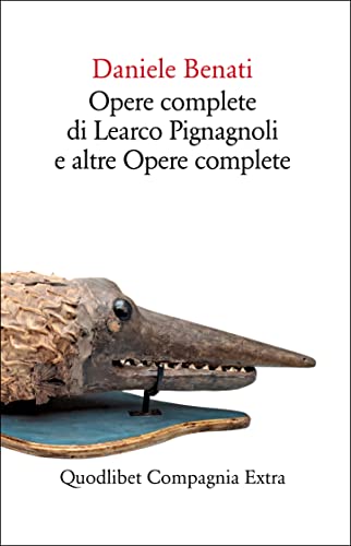 Opere Complete Di Learco Pignagnoli E Altre Opere Complete