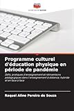 Programme culturel d'éducation physique en période de pandémie (French Edition)