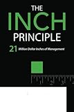 The Inch Principle: 21 Million Dollar Inches of Management