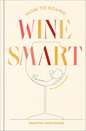 How to Sound Wine Smart: An Illustrated Guide (English Edition)