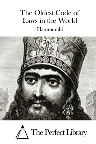 The Oldest Code of Laws in the World (Perfect Library)