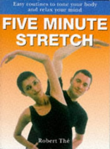 Buy Five Minute Stretch: Easy Routines to Tone Your Body and Relax Your Mind (The five minute series) — BookShops.in