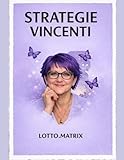STRATEGIE VINCENTI: GIOCO del LOTTO