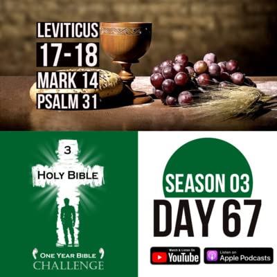 Day 67: God sets rules for killing animals and for sexual relations | Jesus prays in the garden while his followers sleep