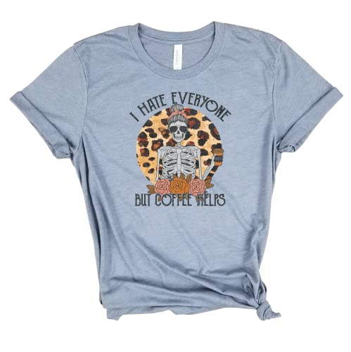 I hate everyone but coffee helps - Funny coffee shirt, Coffee Lover, But first Coffee, Funny Mom Shirt, Tired as a Mother, mom life shirt, mom hustle, Gift For mom