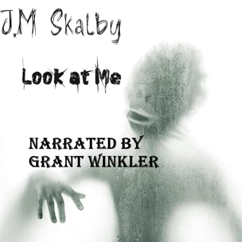 Look at Me by J.M Skalby episode artwork