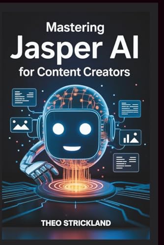 MASTERING JASPER AI FOR CONTENT CREATORS: Boost Your Productivity and