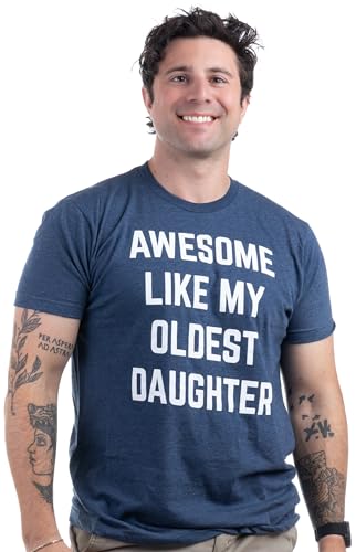 Awesome Like My Daughter | Funny Tee Shirt, Sarcastic Saying Humor Dad Joke T-Shirt for Father Grandpa Daddy2