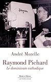  Raymond Pichard le dominicain cathodique