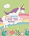 Dear Daughter I Love You Because: Rhyming Unicorn Story Book