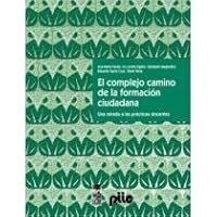 Complejo camino de la formación ciudadana, El. 9562826716 Book Cover