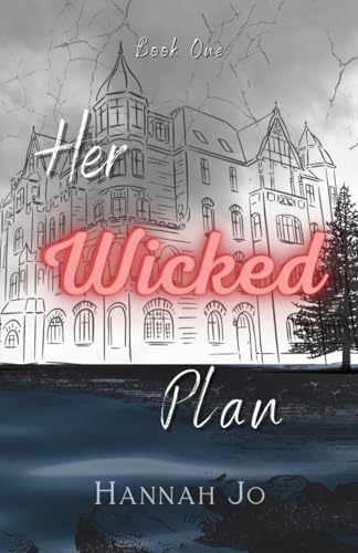 Her Wicked Plan (Wicked Duet) B0D7SL8F9Y Book Cover
