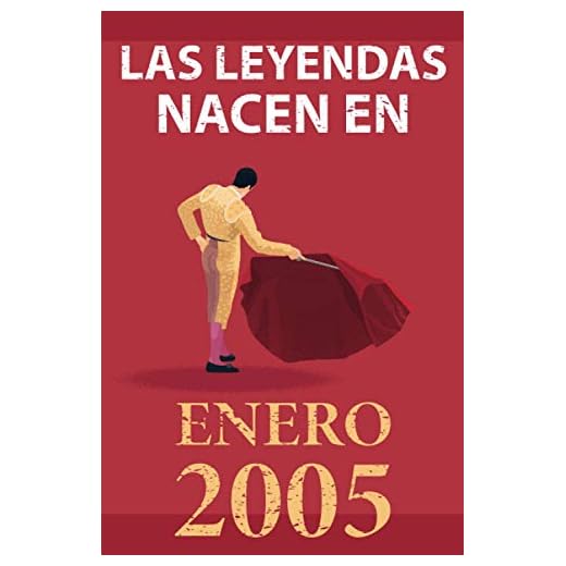 Las leyendas nacen en enero 2005: Regalo de cumpleaños perfecto para niños y niñas de 16 años I Cita positiva , humor I Cuaderno , diario , libro de ... original para el 16 cumpleaños I El torero