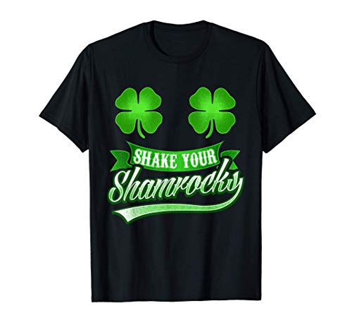 St Patricks Day Shirt For Women Funny Shake Your Shamrocks Maglietta