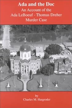 Paperback Ada and the Doc: An Account of the Ada Leboeuf-Thomas Dreher Murder Case Book