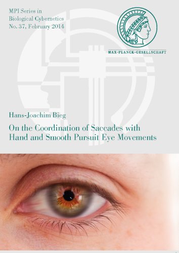 On the Coordination of Saccades with Hand and Smooth Pursuit Eye Movements (Mpi Biological Cybernetics)
