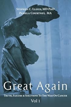 Paperback Great Again: Truth, Failure & Solutions To The War On Cancer Book