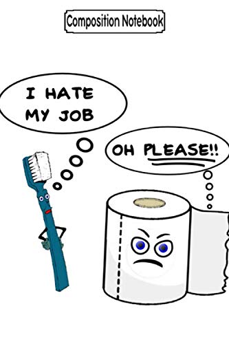 Composition Notebook: I hate my job Journal Notebook Blank Lined Ruled 6x9 100 Pages