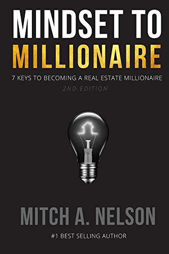 Mindset to Millionaire: 7 Keys to Becoming a Real Estate Millionaire