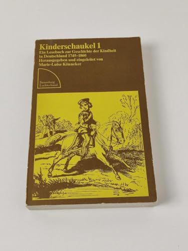 Kinderschaukel 1. Ein Lesebuch zur Geschichte der Kindheit in Deutschland...