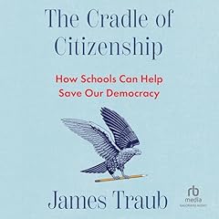 The Cradle of Citizenship Audiolibro Por James Traub arte de portada