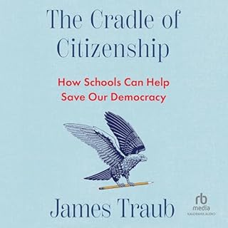 The Cradle of Citizenship Audiobook By James Traub cover art