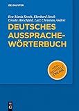 Deutsche Aussprache. Reine und gemäßigte Hochlautung mit Aussprachewörterbuch