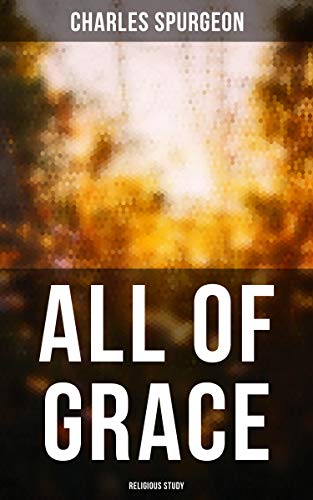 All of Grace (Religious Study) (English Edition)