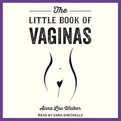 The Little Book of Vaginas Audiolibro Por Anna Lou Walker arte de portada