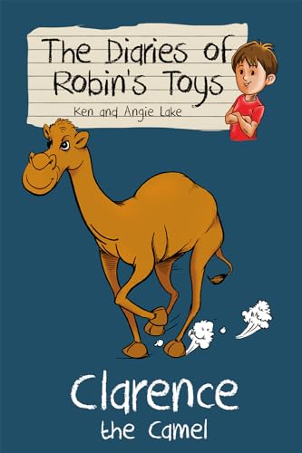 Clarence the Camel (The Diaries of Robin's Toys, 4)