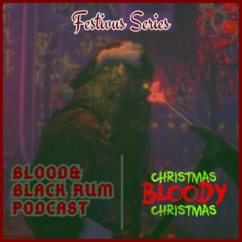 Festivus Series | CHRISTMAS BLOODY CHRISTMAS