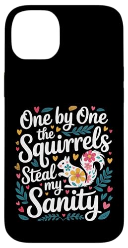 One By One The Squirrels Steal My Sanity ׂƂ~[ |- X}zP[X iPhone 14 Plus p