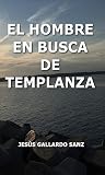 El hombre en busca de templanza (Spanish Edition)