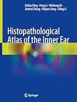 Histopathological Atlas of the Inner Ear 9819563372 Book Cover
