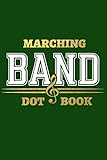 Marching Band Dot Book: Custom drill book for student marching band rehearsal, drum corps, color guard, 120 pages, room for 120 sets, field grid, show choreography. Room for notes. School colors.