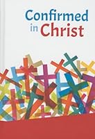 Confirmed in Christ (Revised) 0758650388 Book Cover