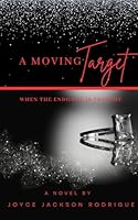 A Moving Target: When the Endgame is Tragedy B0D8Z437SN Book Cover
