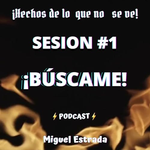 Cap#1 &iexcl;B&Uacute;SCAME! - ⚡PODCAST⚡&iexcl;Hechos de los que no se ve!