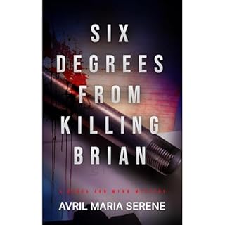 Six Degrees from Killing Brian Audiolibro Por Avril Maria Serene arte de portada