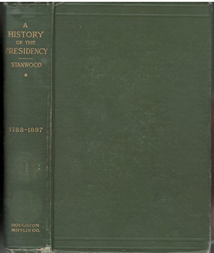 A history of the presidency from 1788 to 1897 B0008B6ZUU Book Cover
