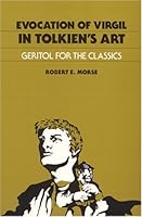 The Evocation of Virgil in Tolkien's Art: Geritol for the Classics 0865161763 Book Cover