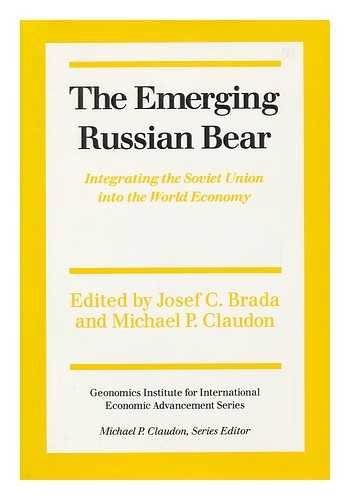The Emerging Russian Bear: Integrating the Soviet Union into the World Economy (GEONOMICS INSTITUTE FOR INTERNATIONAL ECONOMIC ADVANCEMENT)