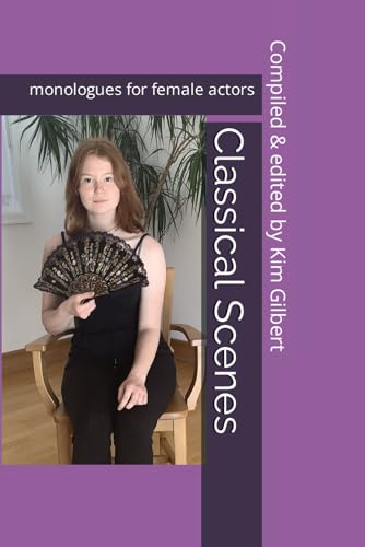 Classical Scenes: Monologues For Female Actors
