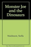 Monster Joe and the Dinosaurs 0744535417 Book Cover