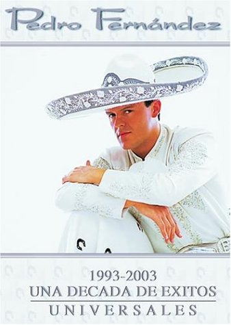 Pedro Fernandez 1993-2003 Una Decada de Exitos Universales DVD