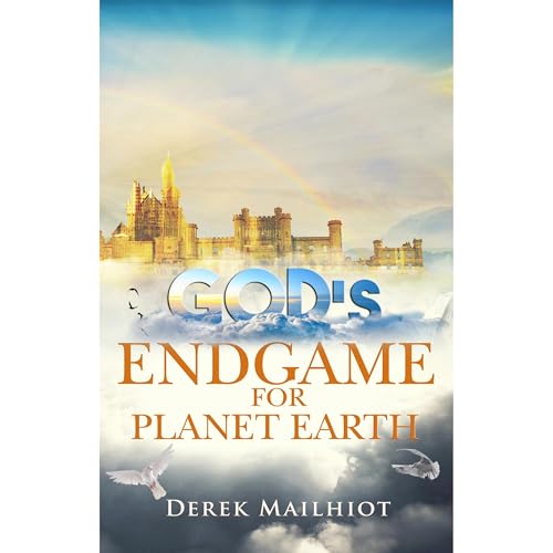 God's Endgame for Planet Earth Audiolibro Por Derek Mailhiot arte de portada