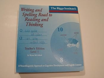 The Writing and Spelling Road to Reading and Thinking: A Neurolinguistic approach to cognitive development and English Literacy: Teacher's Edition, Level I (Teacher's Edition: Level I For Kindergarten
