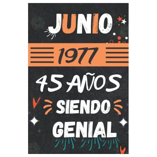 CUADERNO, JUNIO 1977, 45 Años Siendo Genial: Regalo de 45 cumpleaños para mujeres y hombres, ideas de 45 cumpleaños... un cumpleaños... divertido, ... regalo de 45 cumpleaños para él/ella.